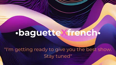 Baguette x French online show from 01-23-25, 12:52